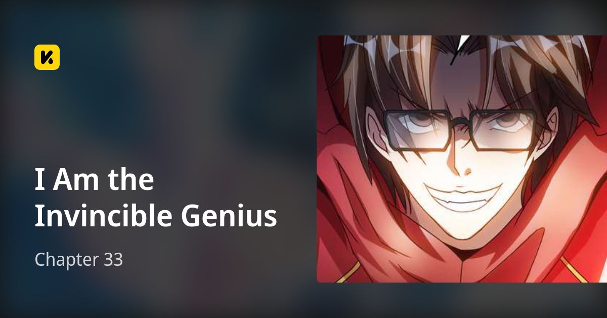 Chapter 33 • I Am the Invincible Genius