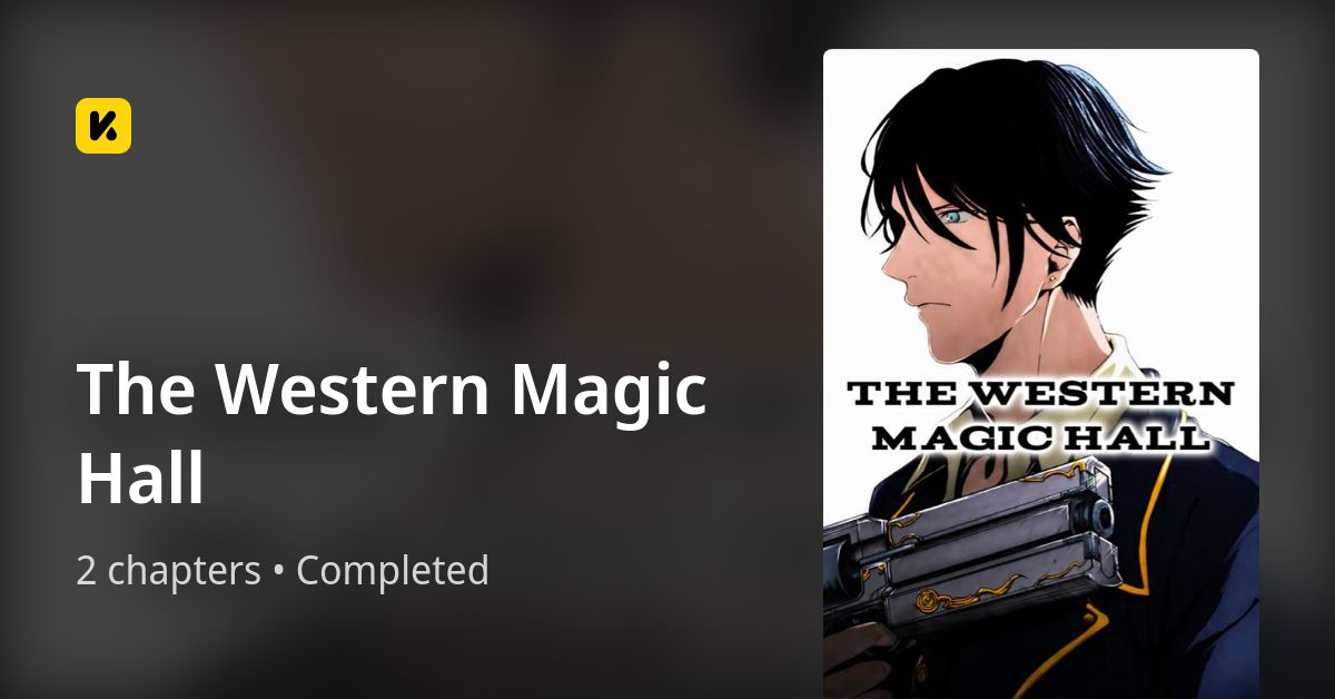 The Western Magic Hall • The Latest Official Manga, Manhua, Webtoon and ...