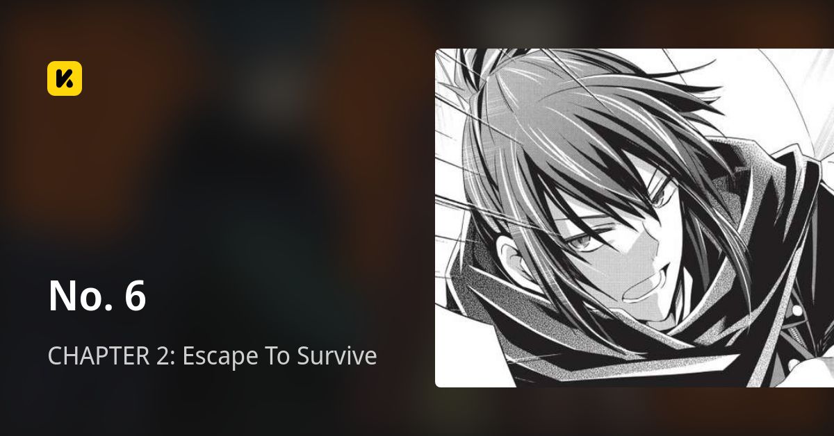 CHAPTER 2: Escape To Survive • No. 6