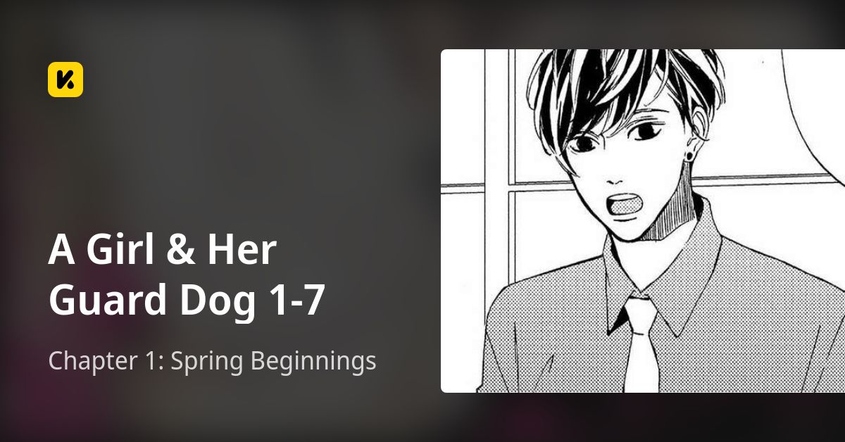 Chapter 1: Spring Beginnings • A Girl & Her Guard Dog 1-7