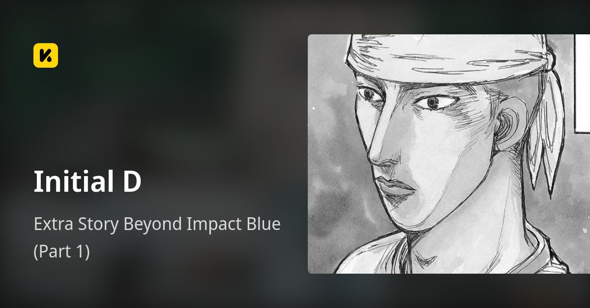 Extra Story Beyond Impact Blue (Part 1) • Initial D