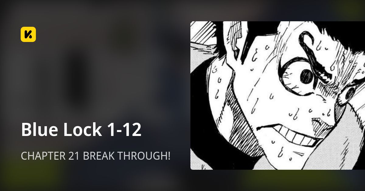 CHAPTER 21 BREAK THROUGH! • Blue Lock 1-12