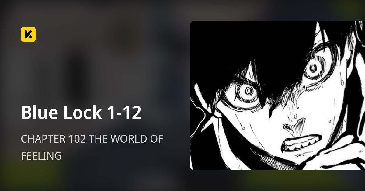 CHAPTER 102 THE WORLD OF FEELING • Blue Lock 1-12