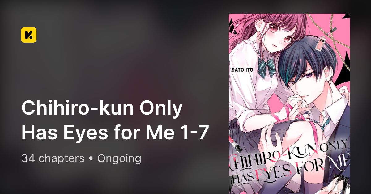 Chihiro-kun Only Has Eyes for Me • The Latest Official Manga, Manhua ...