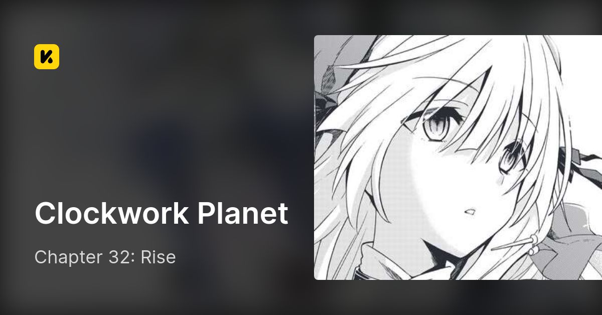 Chapter 32: Rise • Clockwork Planet