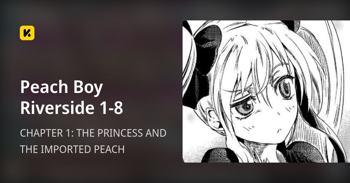 CHAPTER 1: THE PRINCESS AND THE IMPORTED PEACH • Peach Boy Riverside 1-8