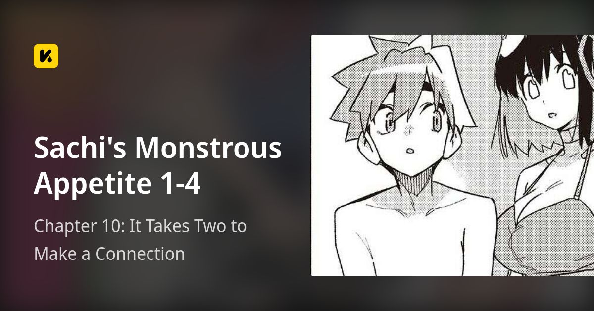 Chapter 10 It Takes Two to Make a Connection • Sachi's Monstrous