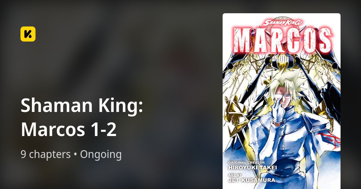 Shaman King Marcos 12 • The Latest Official Manga, Manhua,