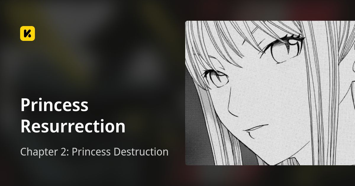 Chapter 2: Princess Destruction • Princess Resurrection