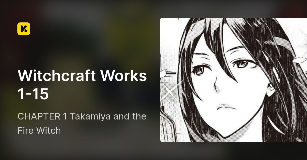 CHAPTER 1 Takamiya and the Fire Witch • Witchcraft Works