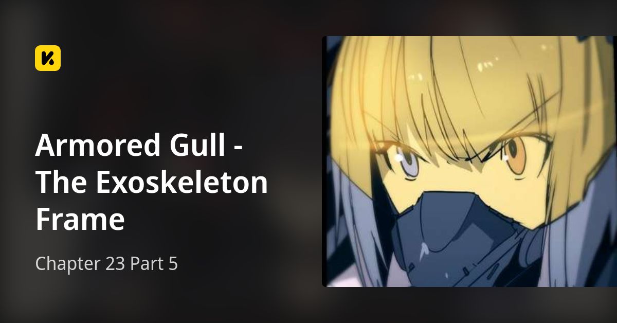 Chapter 23 Part 5 • Armored Gull - The Exoskeleton Frame