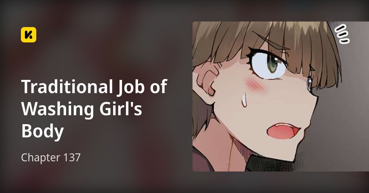 Chapter 137 • Traditional Job of Washing Girl's Body