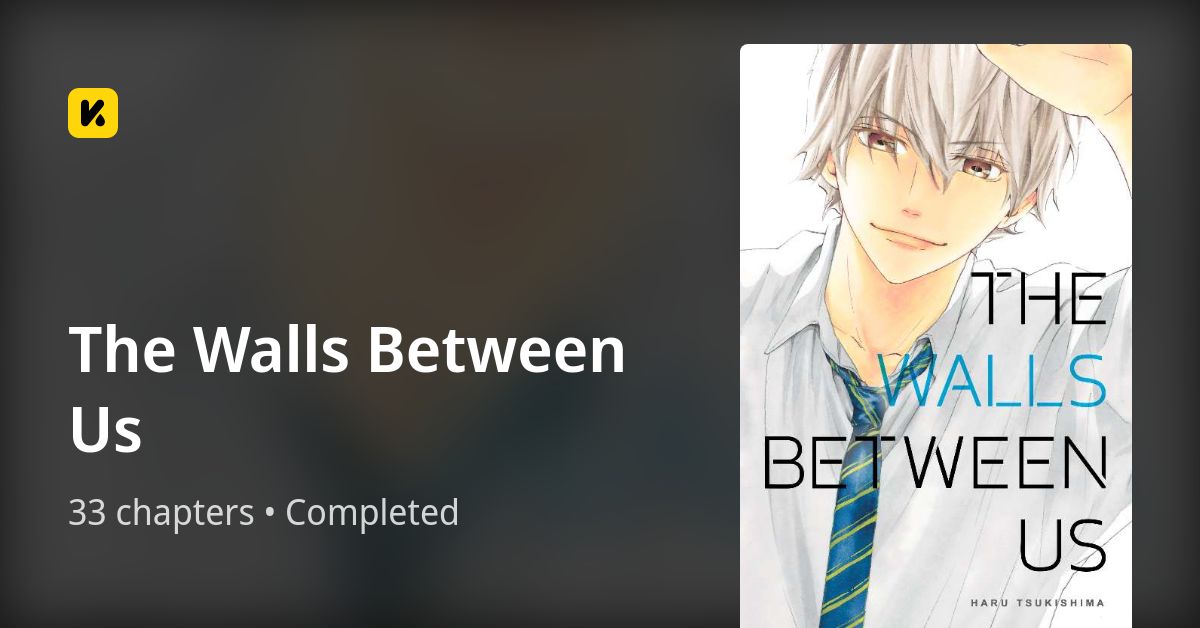 The Walls Between Us • The Latest Official Manga, Manhua, Webtoon and ...