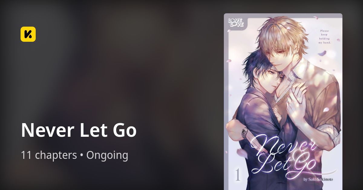 Never Let Go • The Latest Official Manga, Manhua, Webtoon and Comics on ...