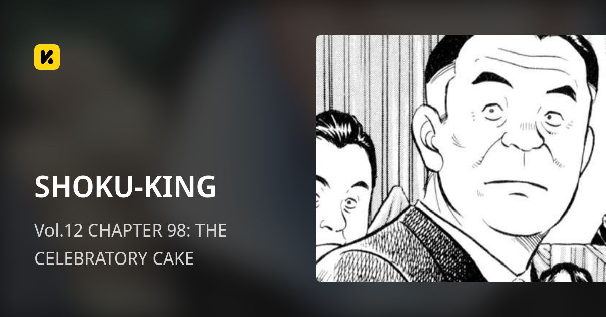 Vol.12 CHAPTER 98: THE CELEBRATORY CAKE • SHOKU-KING