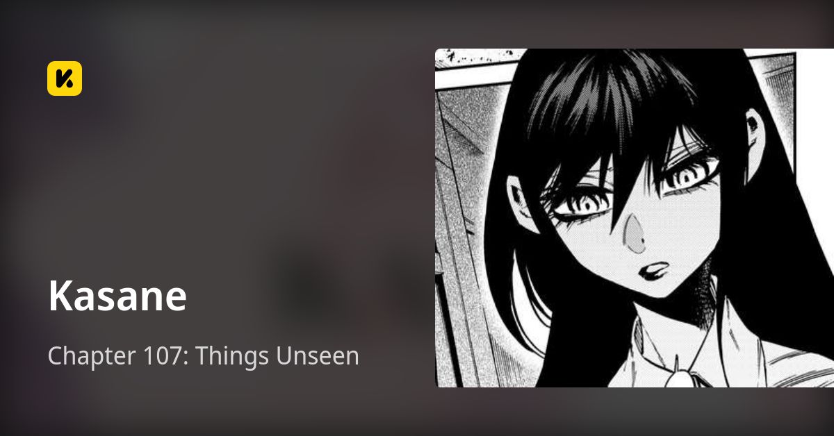 Chapter 107: Things Unseen • Kasane