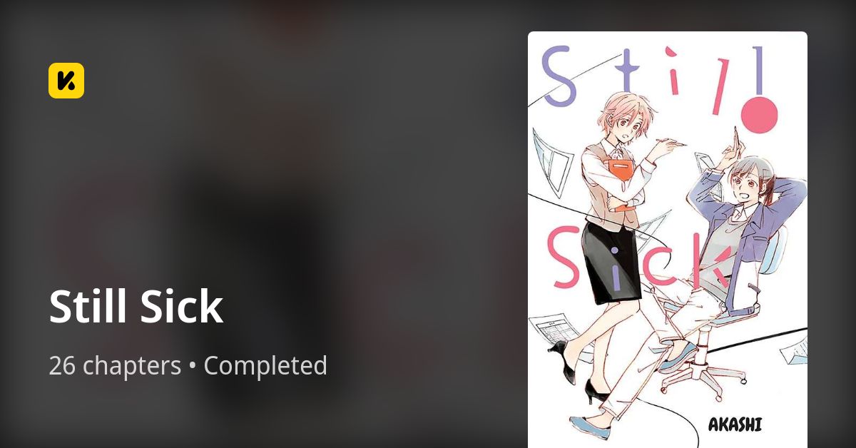 Still Sick • The Latest Official Manga, Manhua, Webtoon and Comics on INKR