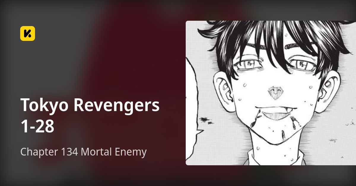 Chapter 134 Mortal Enemy • Tokyo Revengers 1-28