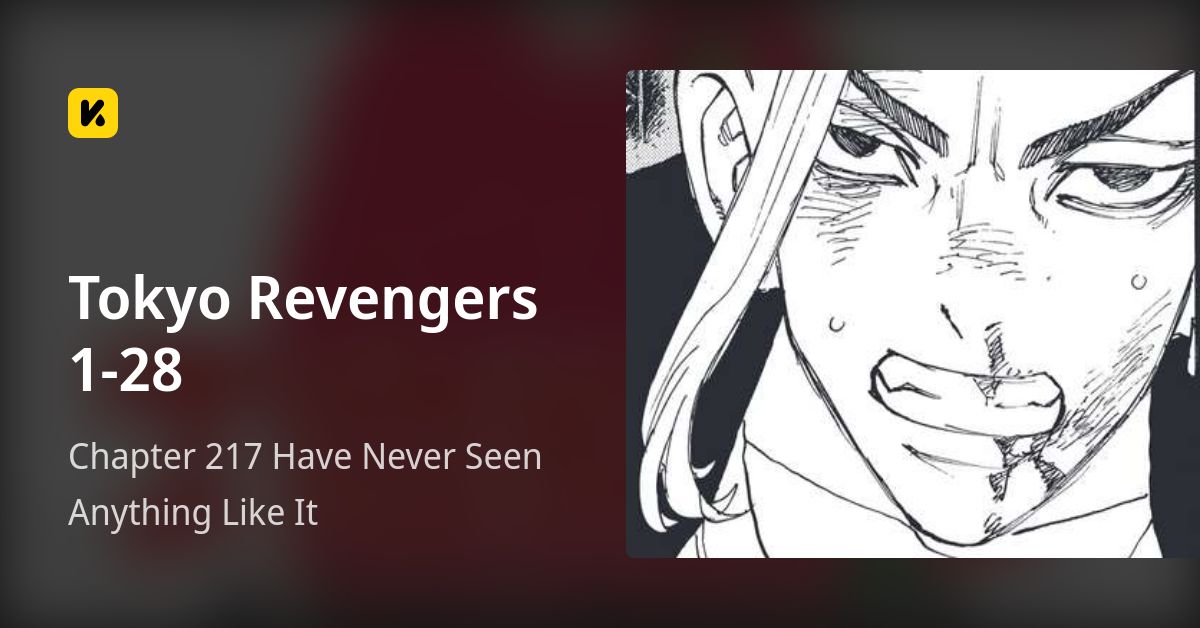 Chapter 217 Have Never Seen Anything Like It • Tokyo Revengers 1-28