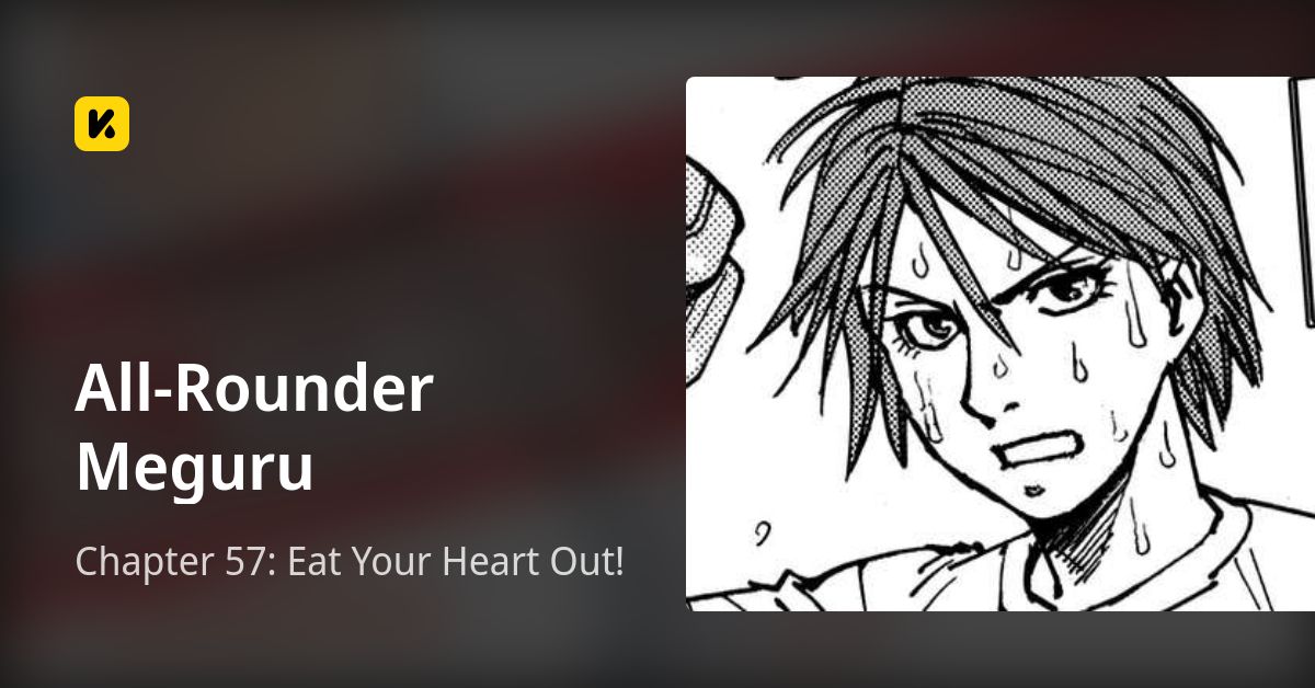 Chapter 57: Eat Your Heart Out! • All-Rounder Meguru