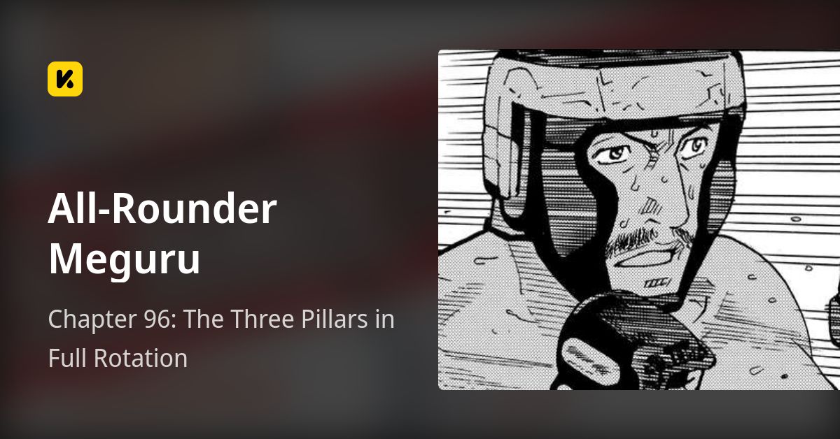 Chapter 96: The Three Pillars in Full Rotation • All-Rounder Meguru