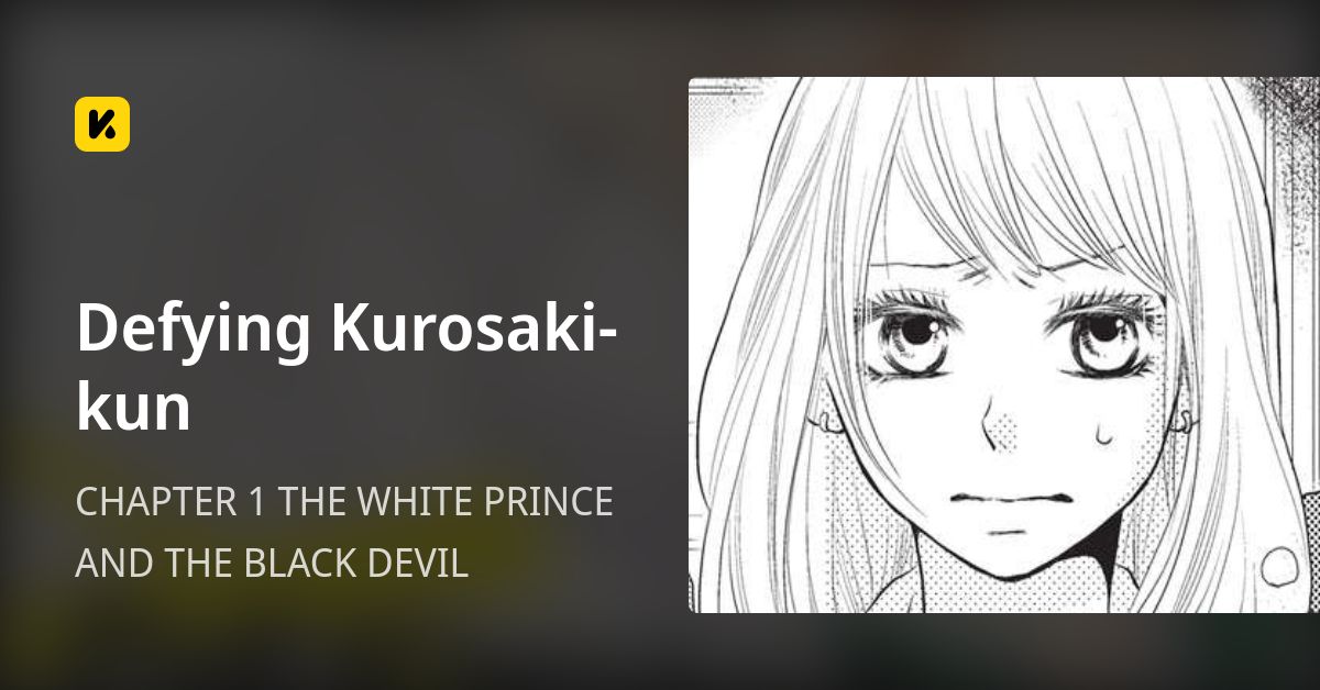 CHAPTER 1 THE WHITE PRINCE AND THE BLACK DEVIL • Defying Kurosakikun