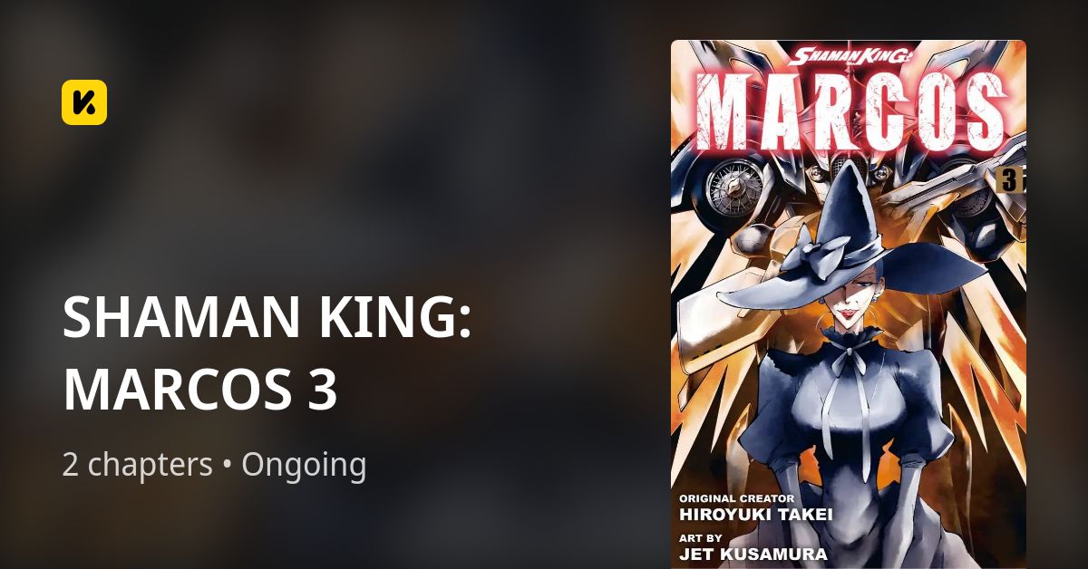 SHAMAN KING MARCOS 3 • The Latest Official Manga, Manhua,
