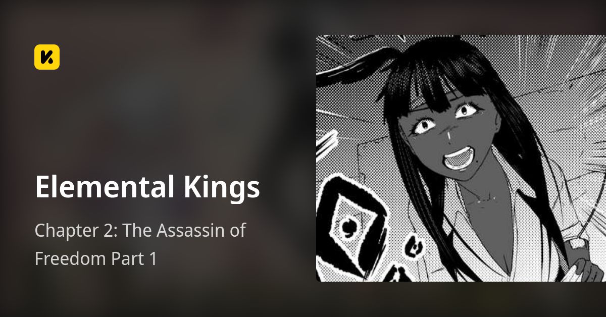 Chapter 2: The Assassin of Freedom Part 1 • Elemental Kings