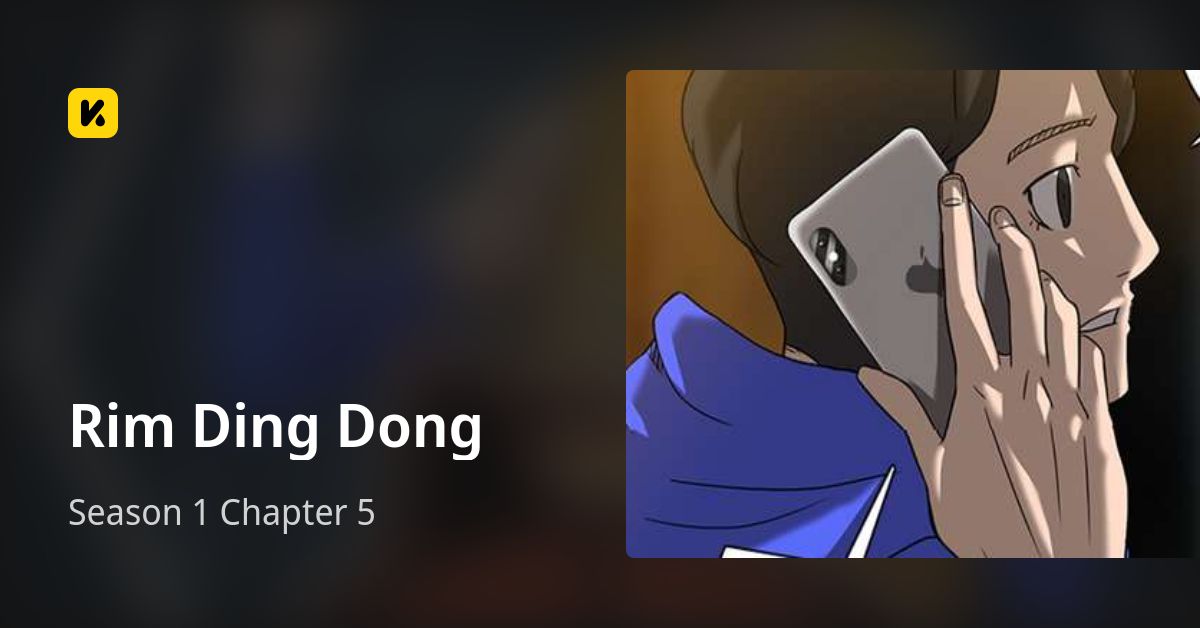 Season 1 Chapter 5 • Rim Ding Dong