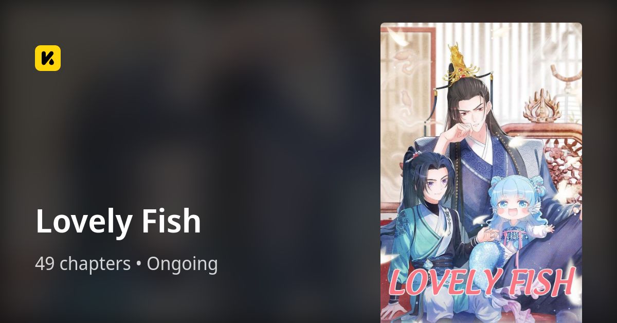 Lovely Fish • The Latest Official Manga, Manhua, Webtoon and Comics on INKR