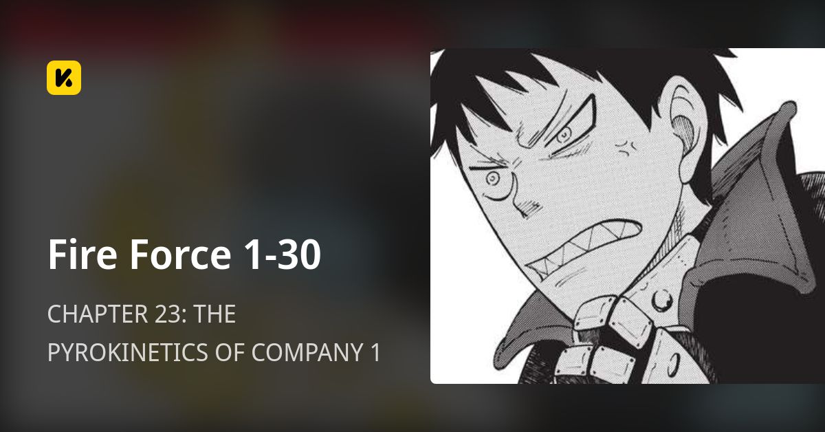 CHAPTER 23: THE PYROKINETICS OF COMPANY 1 • Fire Force 1-30