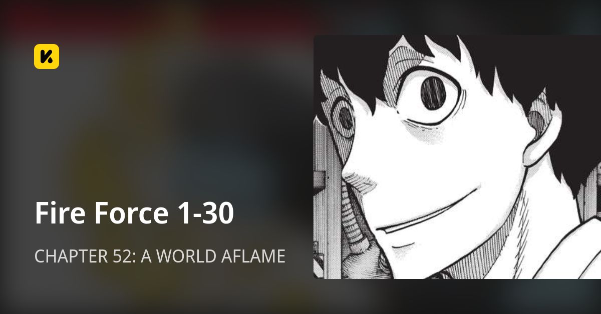 CHAPTER 52: A WORLD AFLAME • Fire Force 1-30