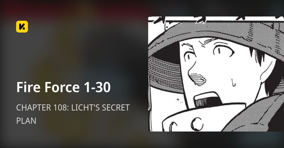 CHAPTER 108: LICHT'S SECRET PLAN • Fire Force 1-30