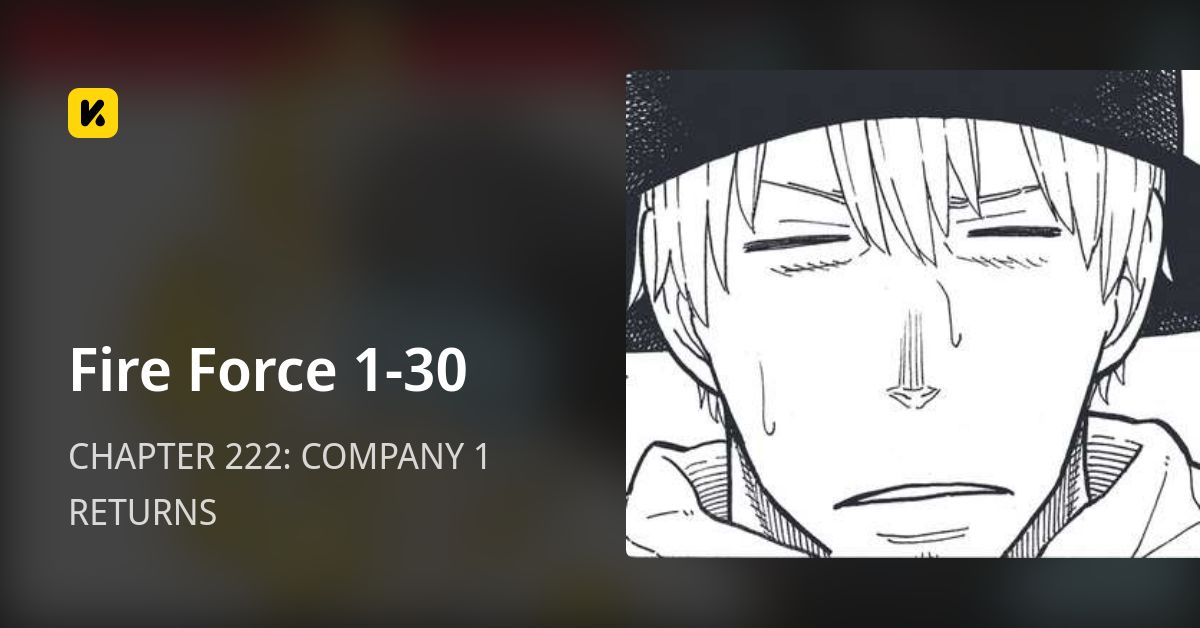 CHAPTER 222: COMPANY 1 RETURNS • Fire Force 1-30