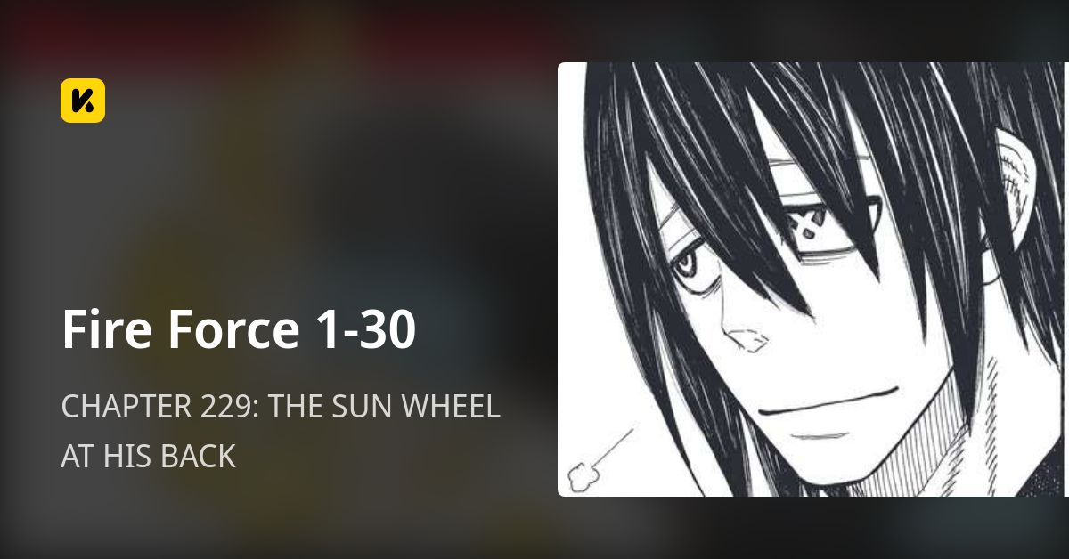 CHAPTER 229: THE SUN WHEEL AT HIS BACK • Fire Force 1-30