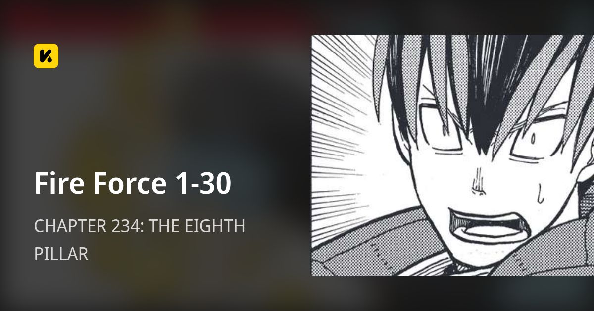 CHAPTER 234 THE EIGHTH PILLAR • Fire Force