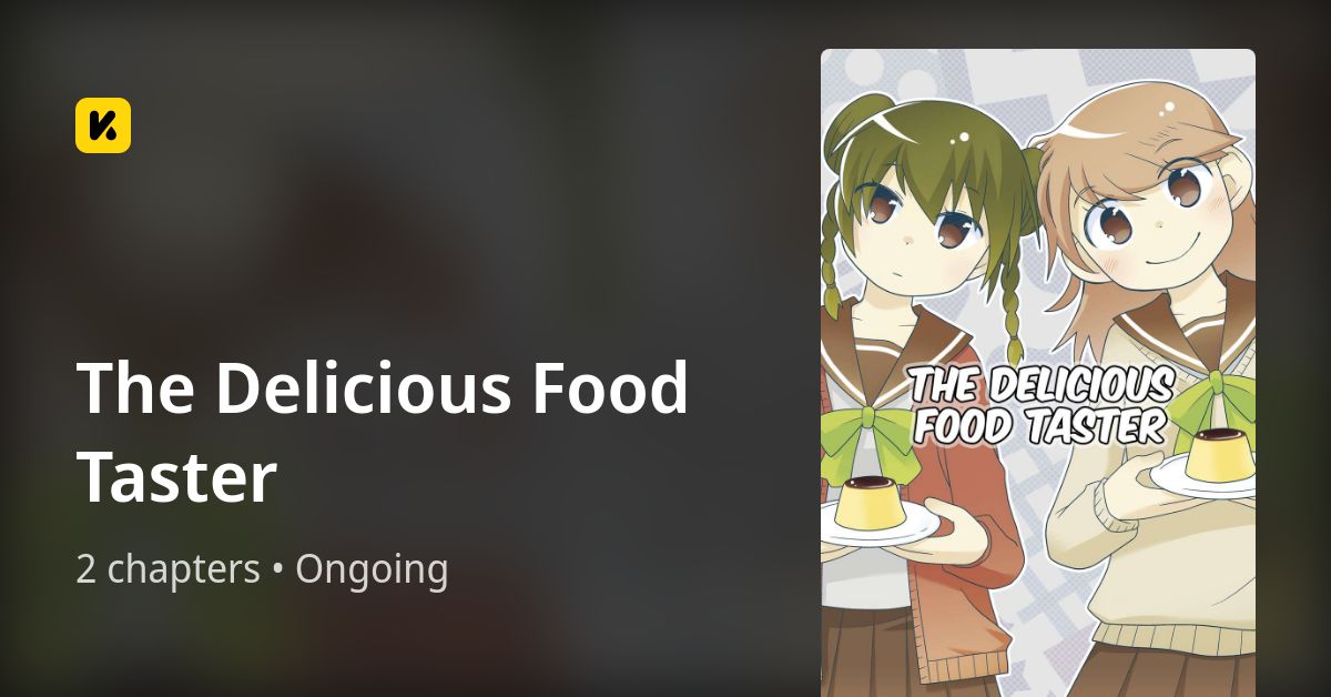 The Delicious Food Taster • The Latest Official Manga, Manhua, Webtoon ...