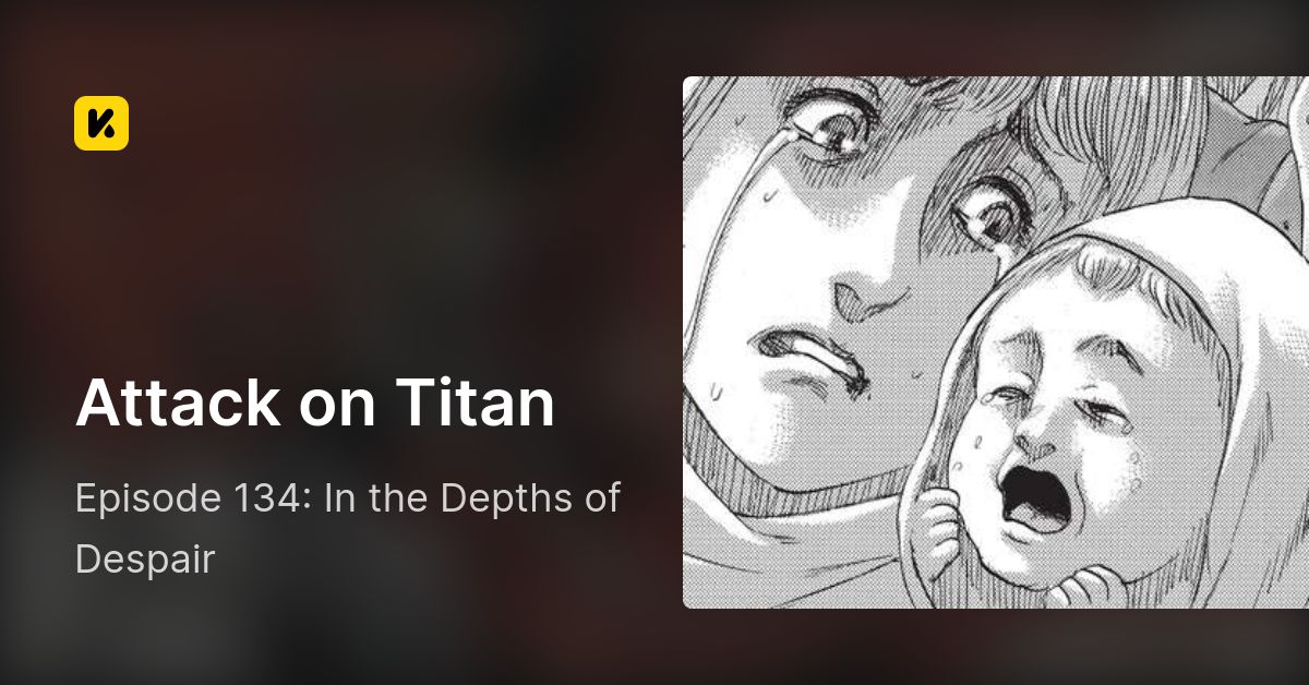 Attack On Titan Chapter 134: In the Depths of Despair (Liberio