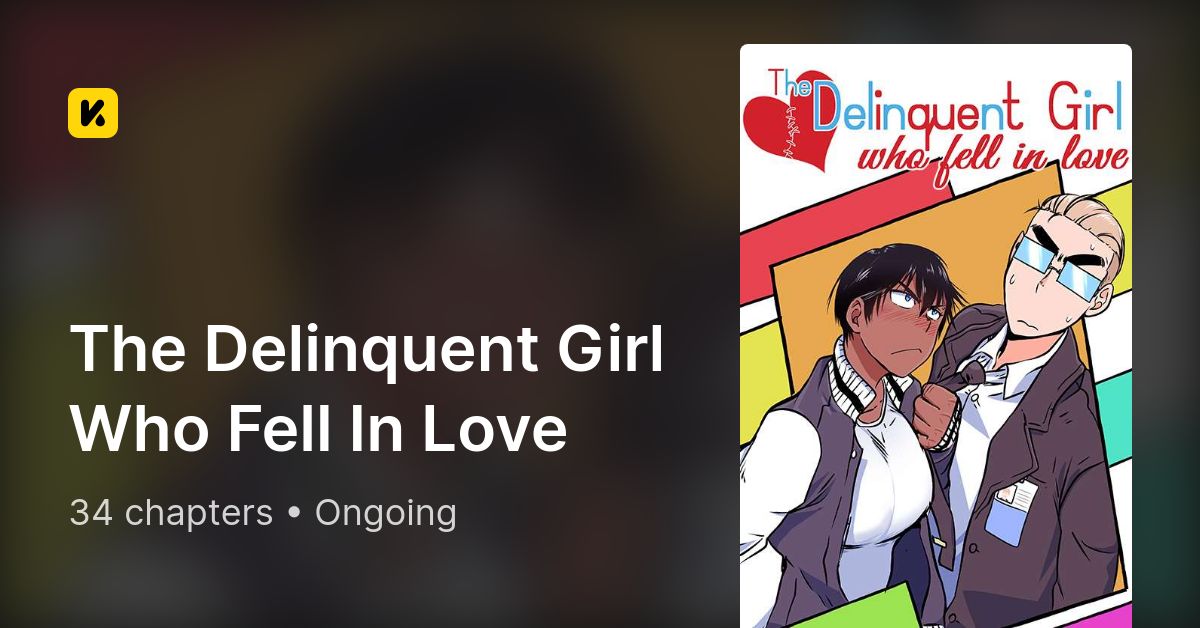 The Delinquent Girl Who Fell In Love • The Latest Official Manga Manhua Webtoon And Comics On Inkr 6826