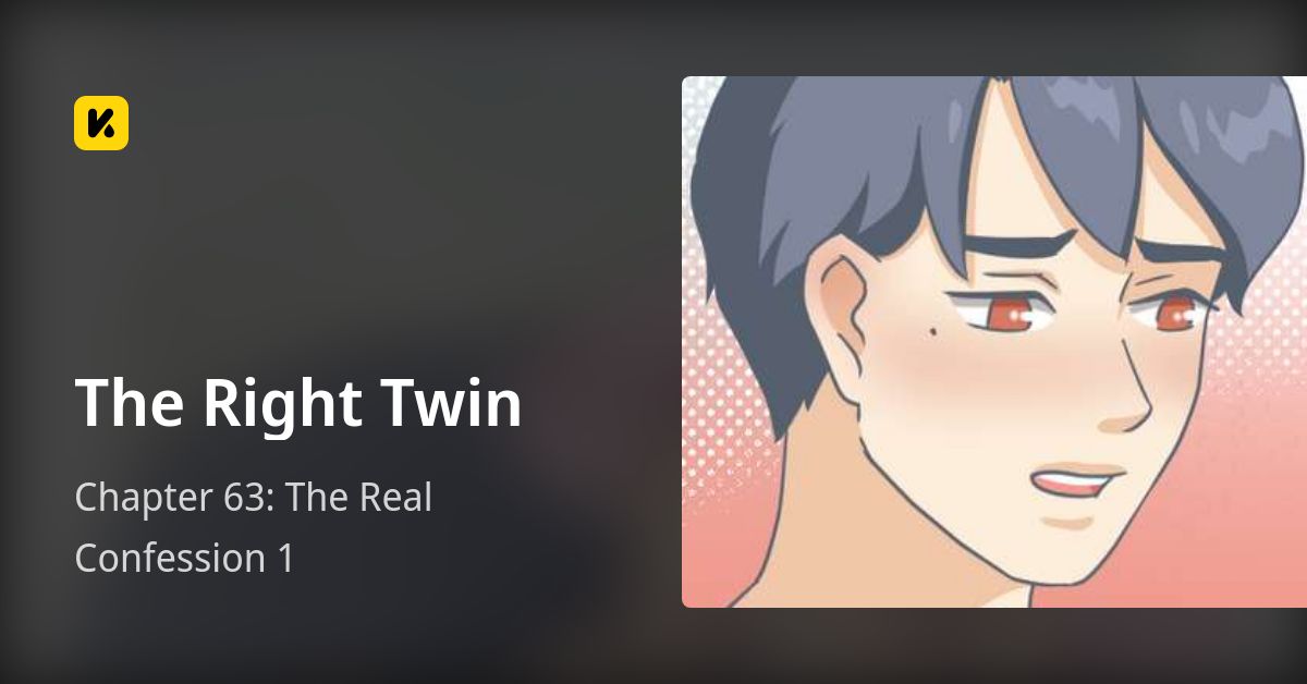 Chapter 63: The Real Confession 1 • The Right Twin
