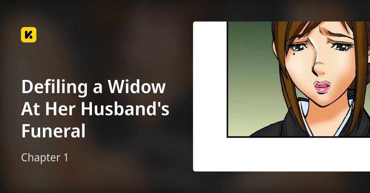 Chapter 1 • Defiling a Widow At Her Husband's Funeral