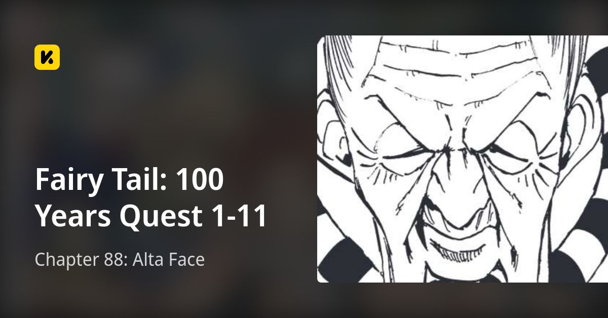 Chapter 88: Alta Face • Fairy Tail: 100 Years Quest 1-11