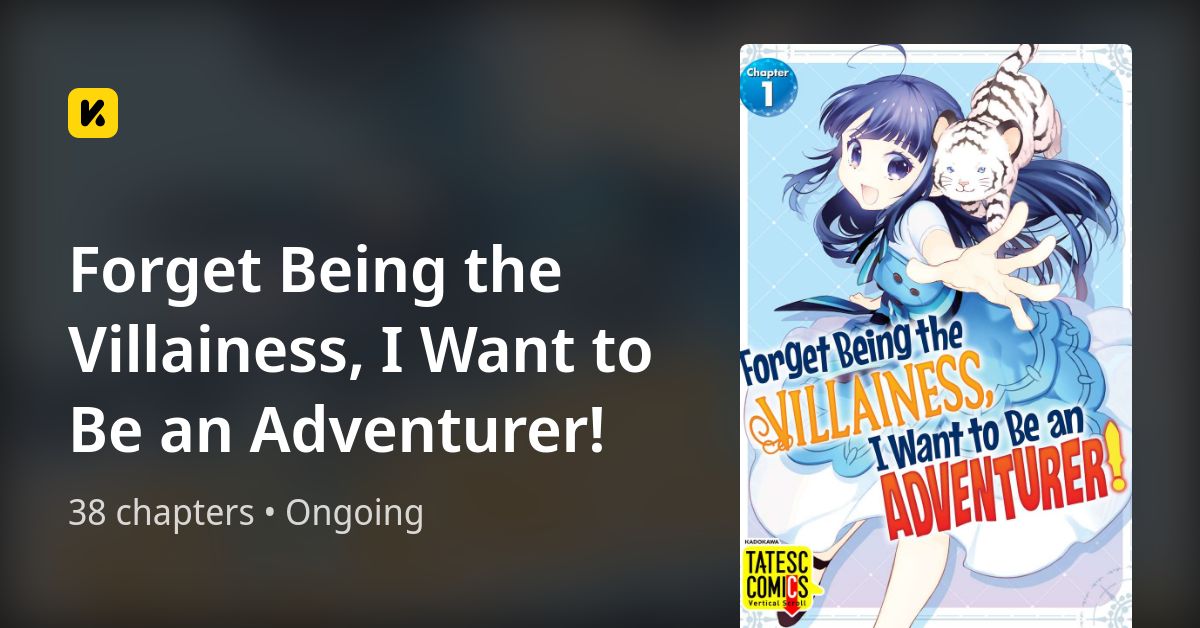 Being the Villainess, I Want to Be an Adventurer! •