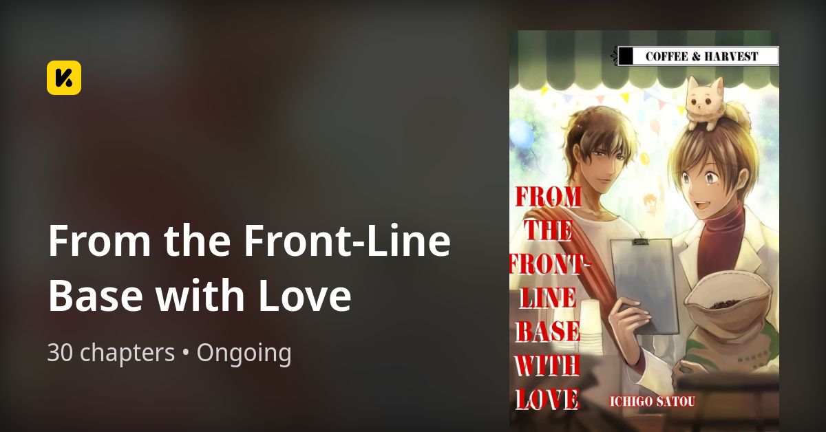 From the Front-Line Base with Love • The Latest Official Manga, Manhua ...