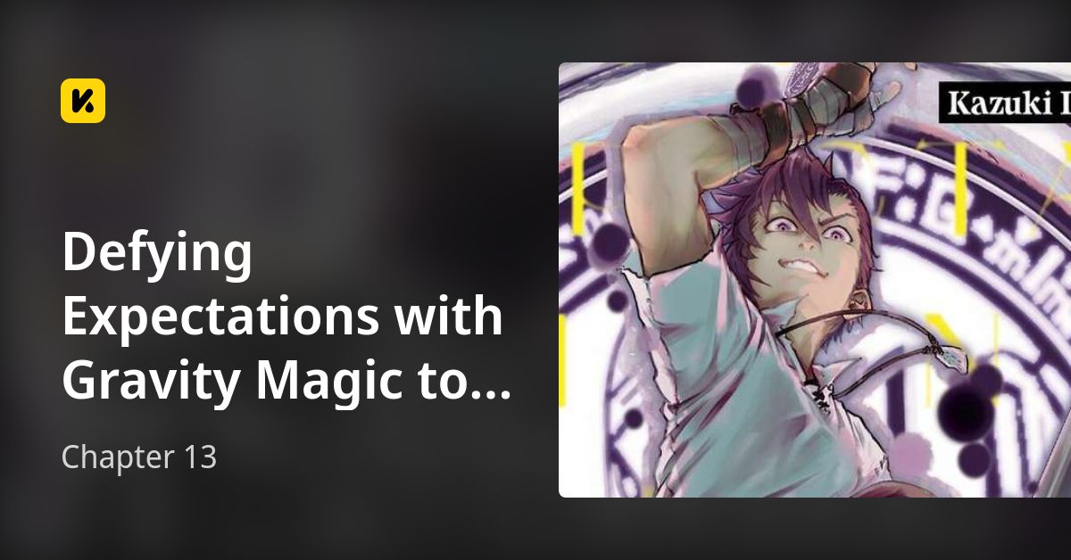 Chapter 13 • Defying Expectations with Gravity Magic to Be Unparalleled