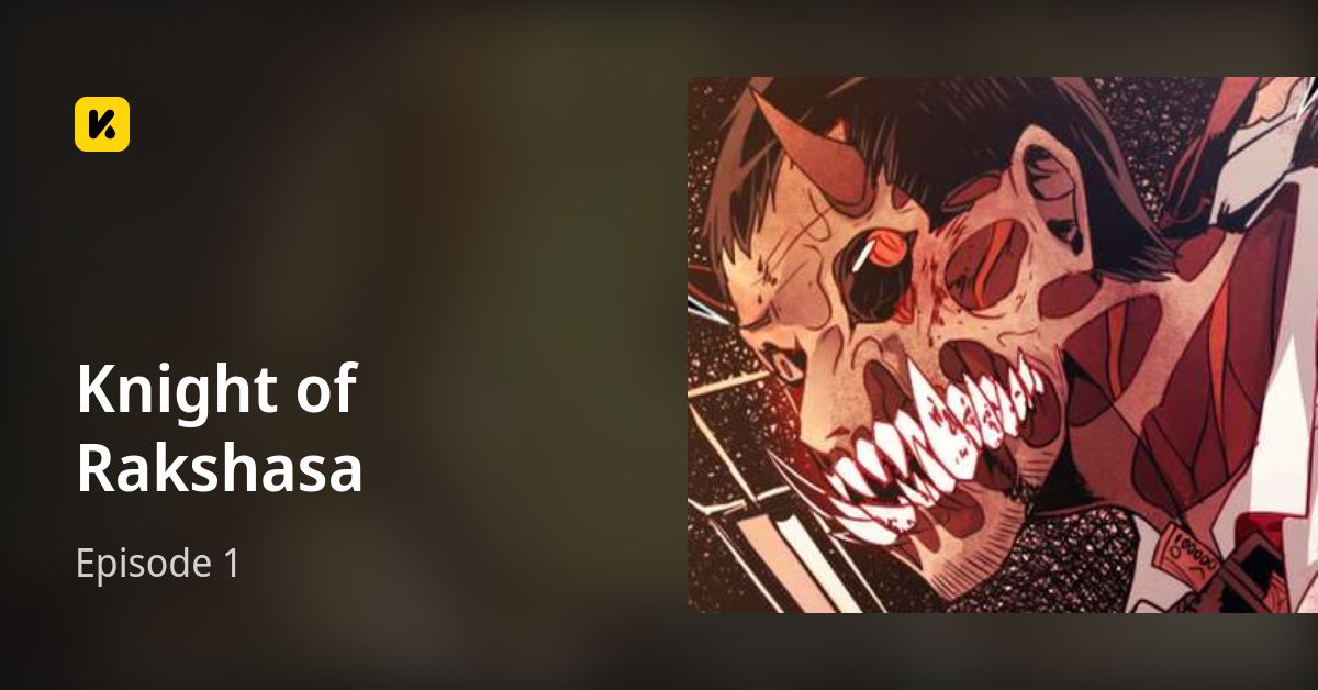 Episode 1 • Knight of Rakshasa