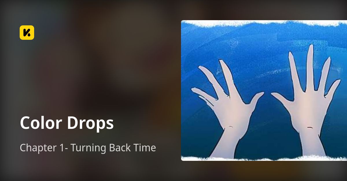 Chapter 1- Turning Back Time • Color Drops