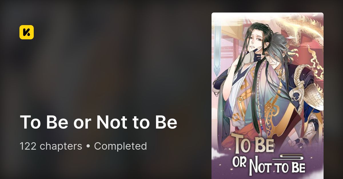 To Be or Not to Be • The Latest Official Manga, Manhua, Webtoon 