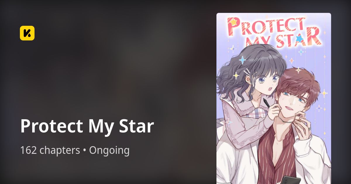 Protect My Star • The Latest Official Manga, Manhua, Webtoon