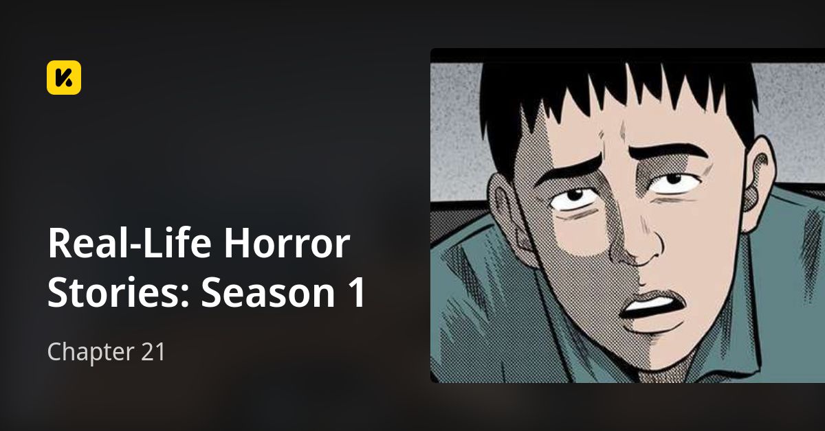 Chapter 21 • Real-Life Horror Stories: Season 1